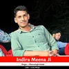 About Indira Meena Ji Song